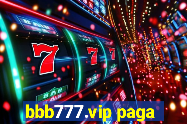 bbb777.vip paga